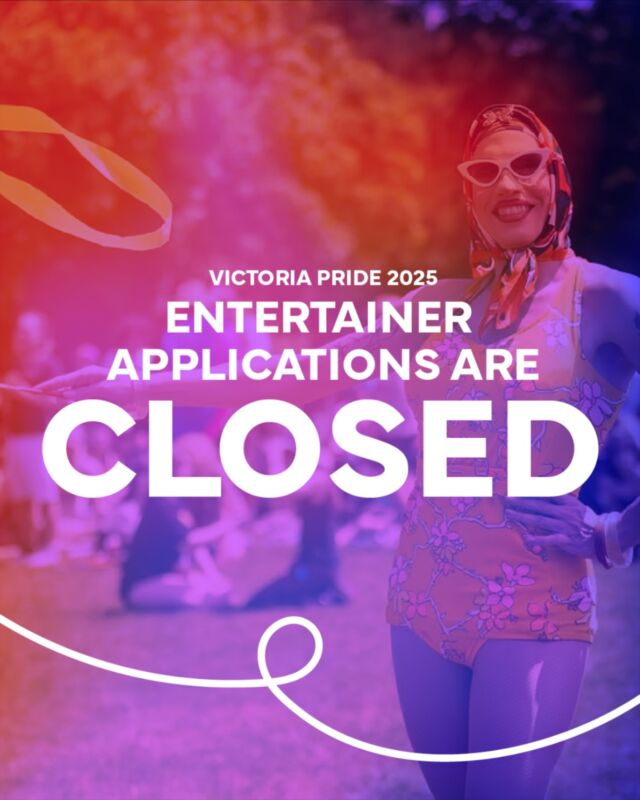 Performer applications for the 2025 Victoria Pride Festival and Pride in the Word are officially CLOSED. 

Thank you everyone who applied!! Folks will be notified by May 31st. 💖🌈